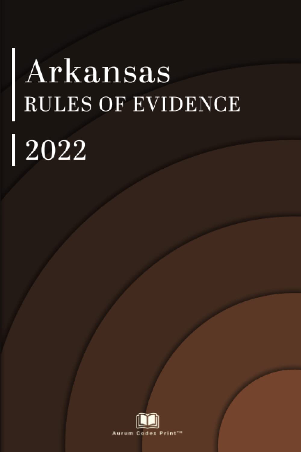 Arkansas Rules of Evidence 2022 Arkansas Court Rules by Arkansas Court Goodreads
