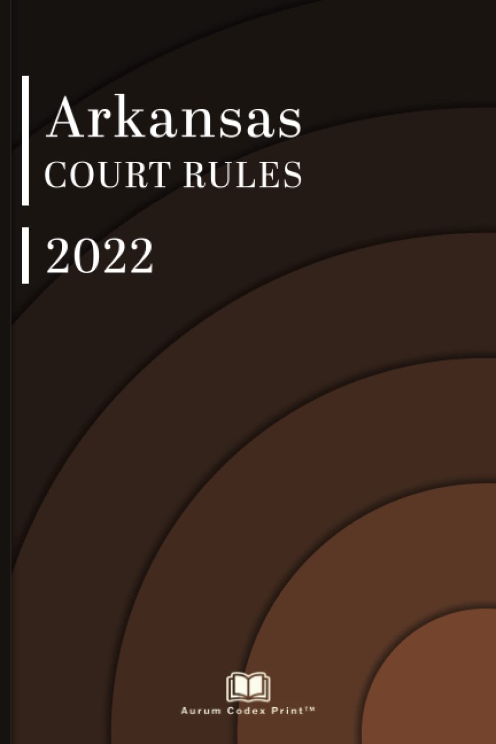 Arkansas Court Rules 2022 by Arkansas Court Goodreads