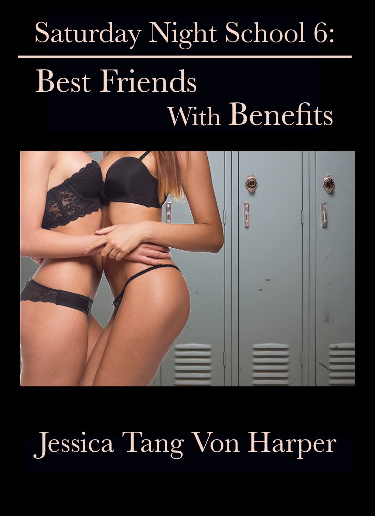 Saturday Night School 6: Best Friends With Benefits