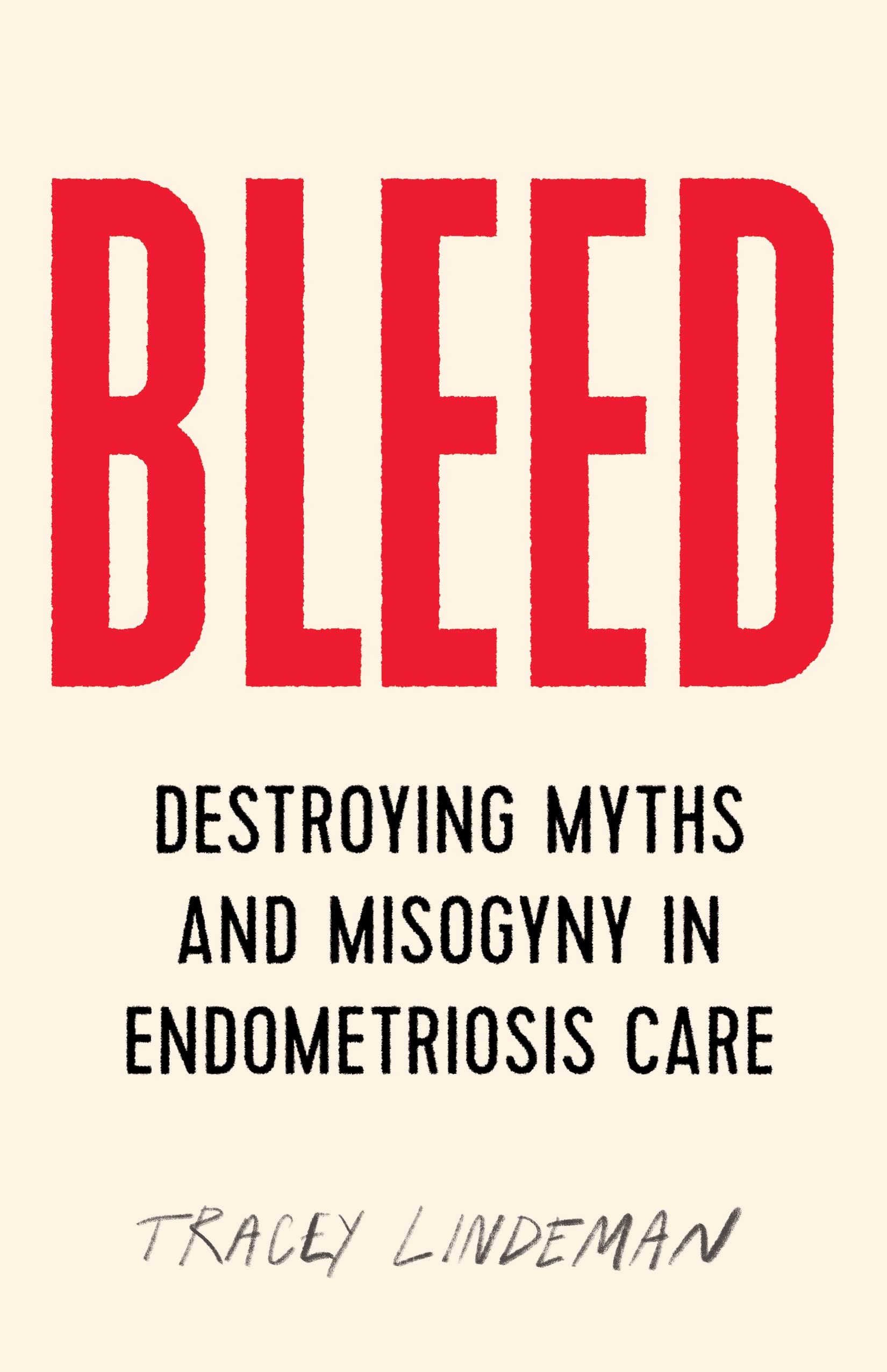 BLEED: Destroying Myths and Misogyny in Endometriosis Care