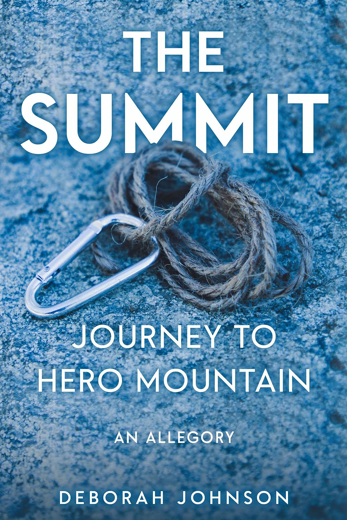 The Summit Journey to Hero Mountain by Deborah Johnson Goodreads