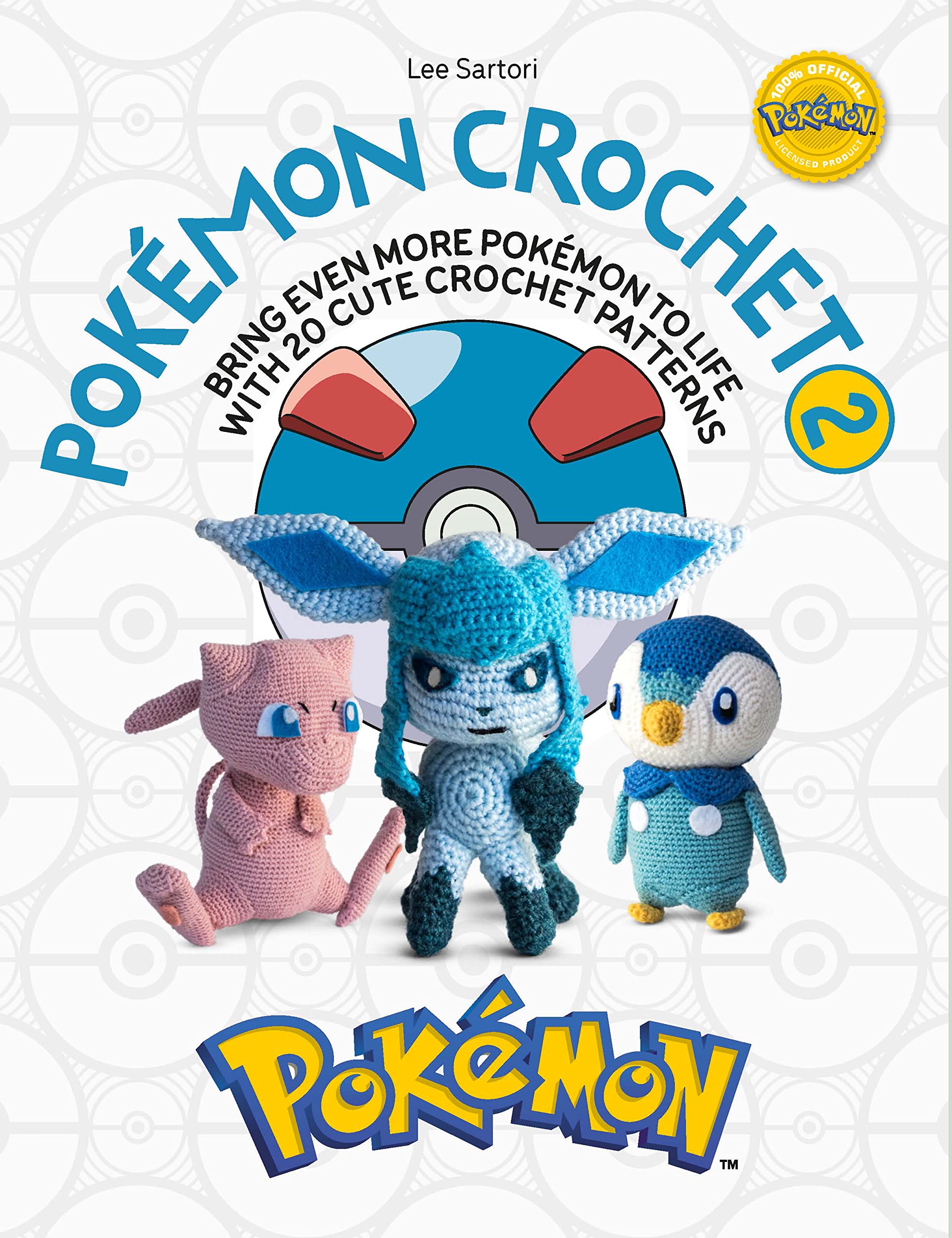 Pokémon Crochet Vol 2: Bring even more Pokémon to life with 20 cute crochet patterns