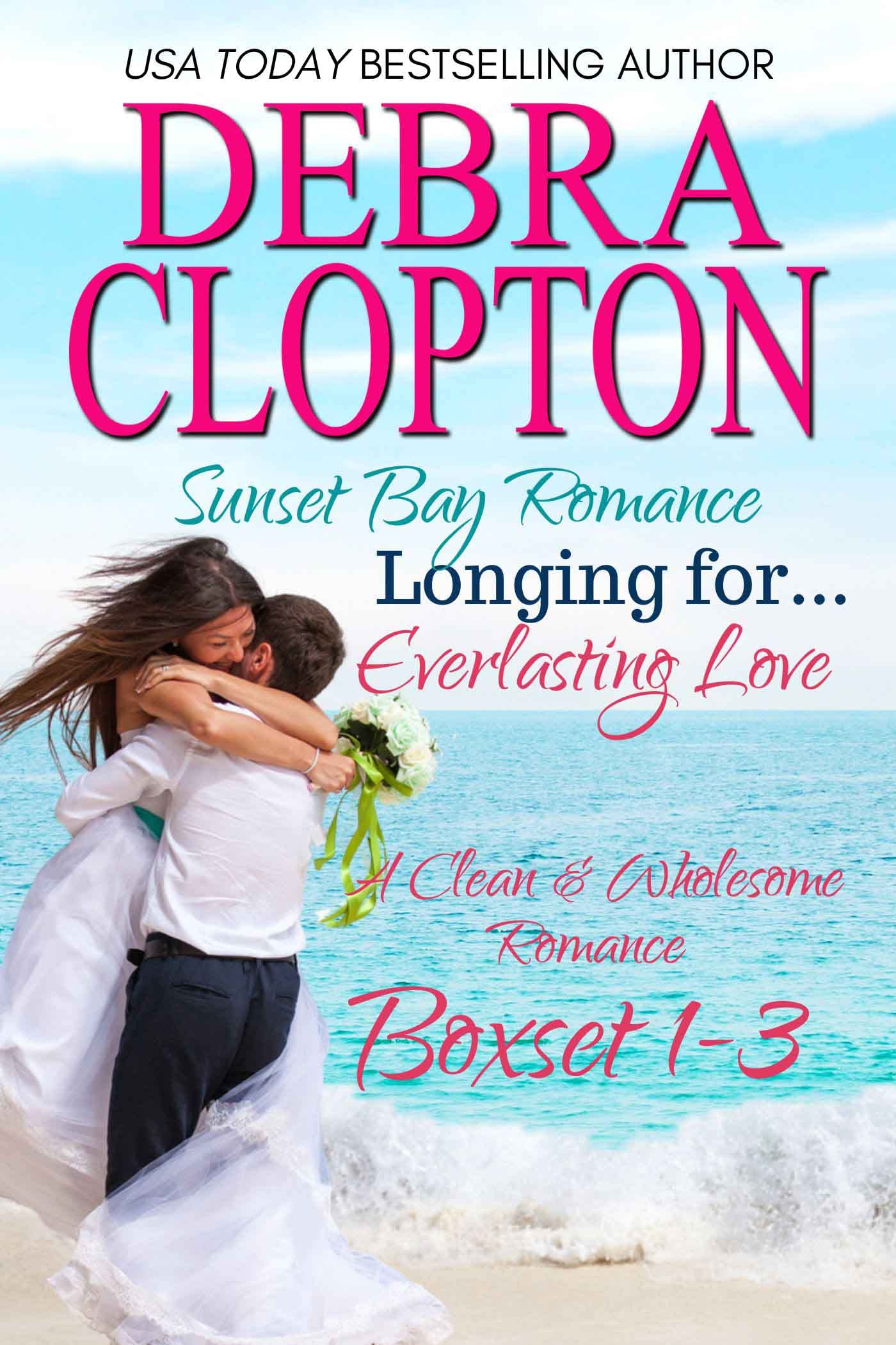 Sunset Bay Romance Boxset 1-3: Longing for Everlasting Love by Debra ...