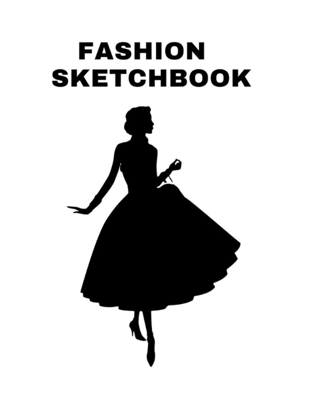 Fashion Sketchbook Fashion Designer Sketchbook with Figure Templates