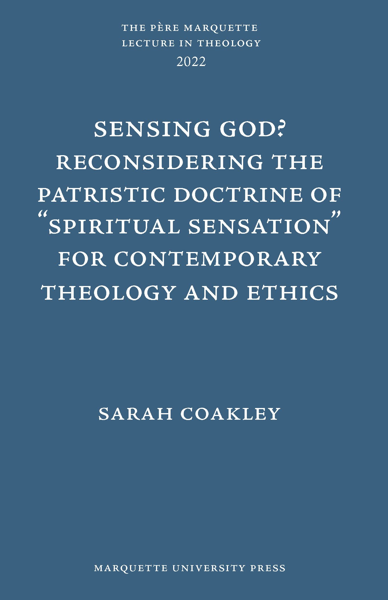 Sensing God? Reconsiering the Patristic Doctrine of Spiritual Sensation for Contemporary Theology and Ethics