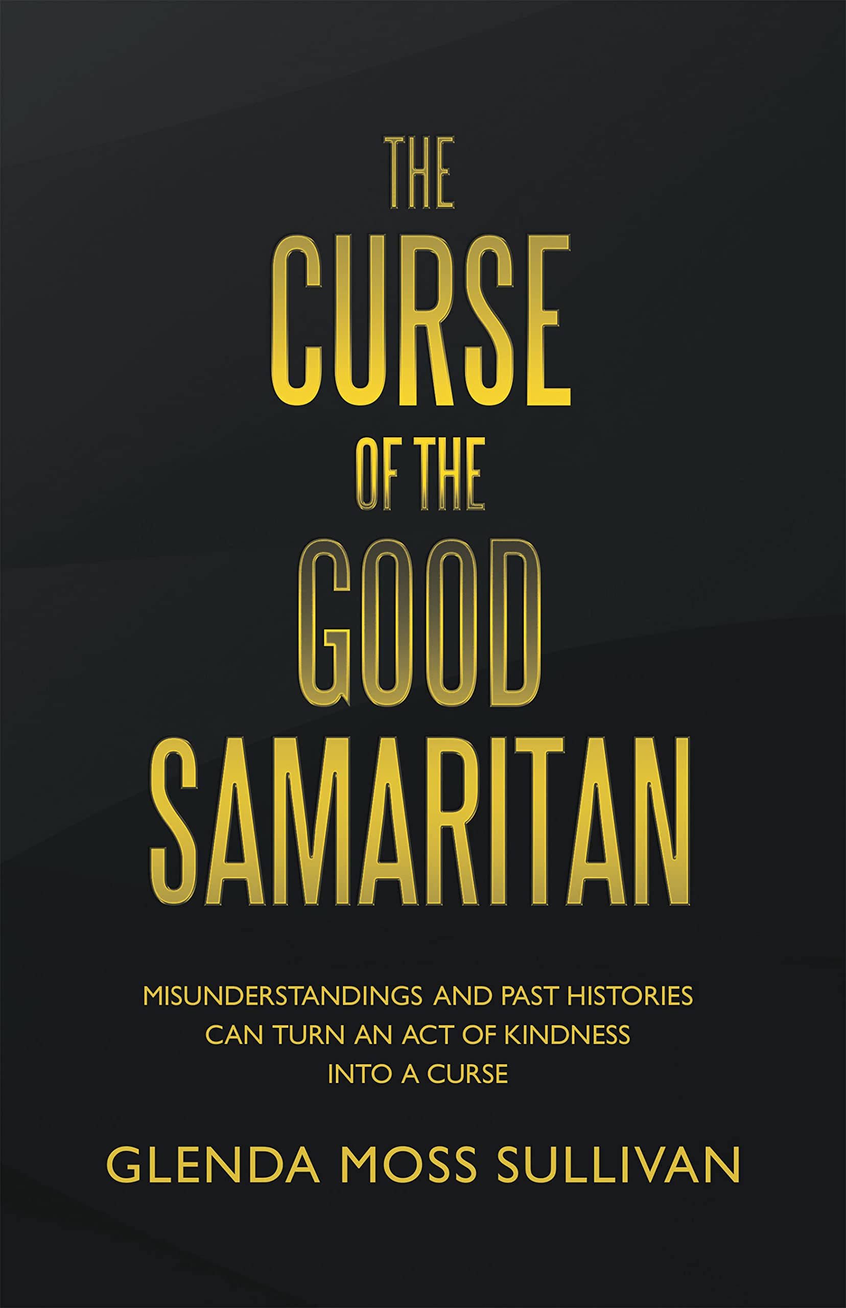 The Curse of the Good Samaritan: Misunderstandings and Past Histories ...