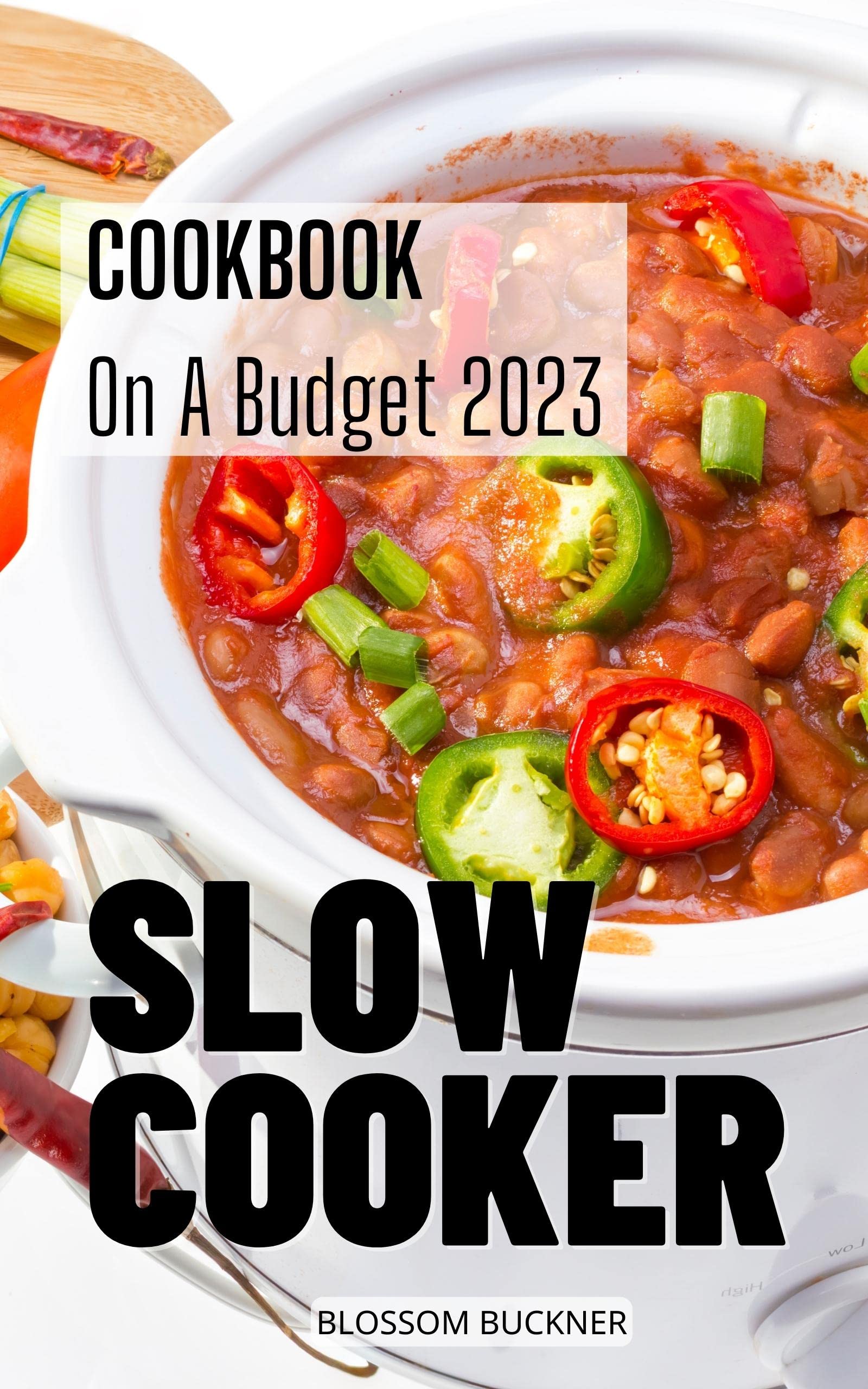 Slow Cooker Cookbook On A Budget 2023 Easy And Delicious Crocks Pot