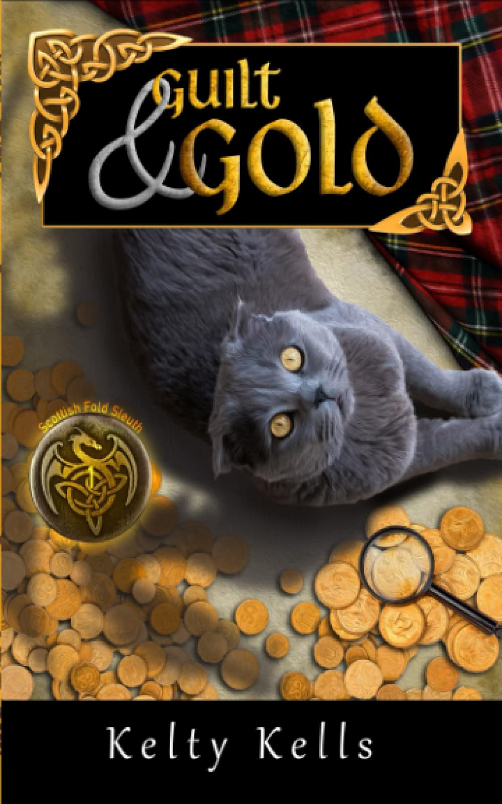 Guilt and Gold A hectic cozy mystery with a talking cat who thinks he