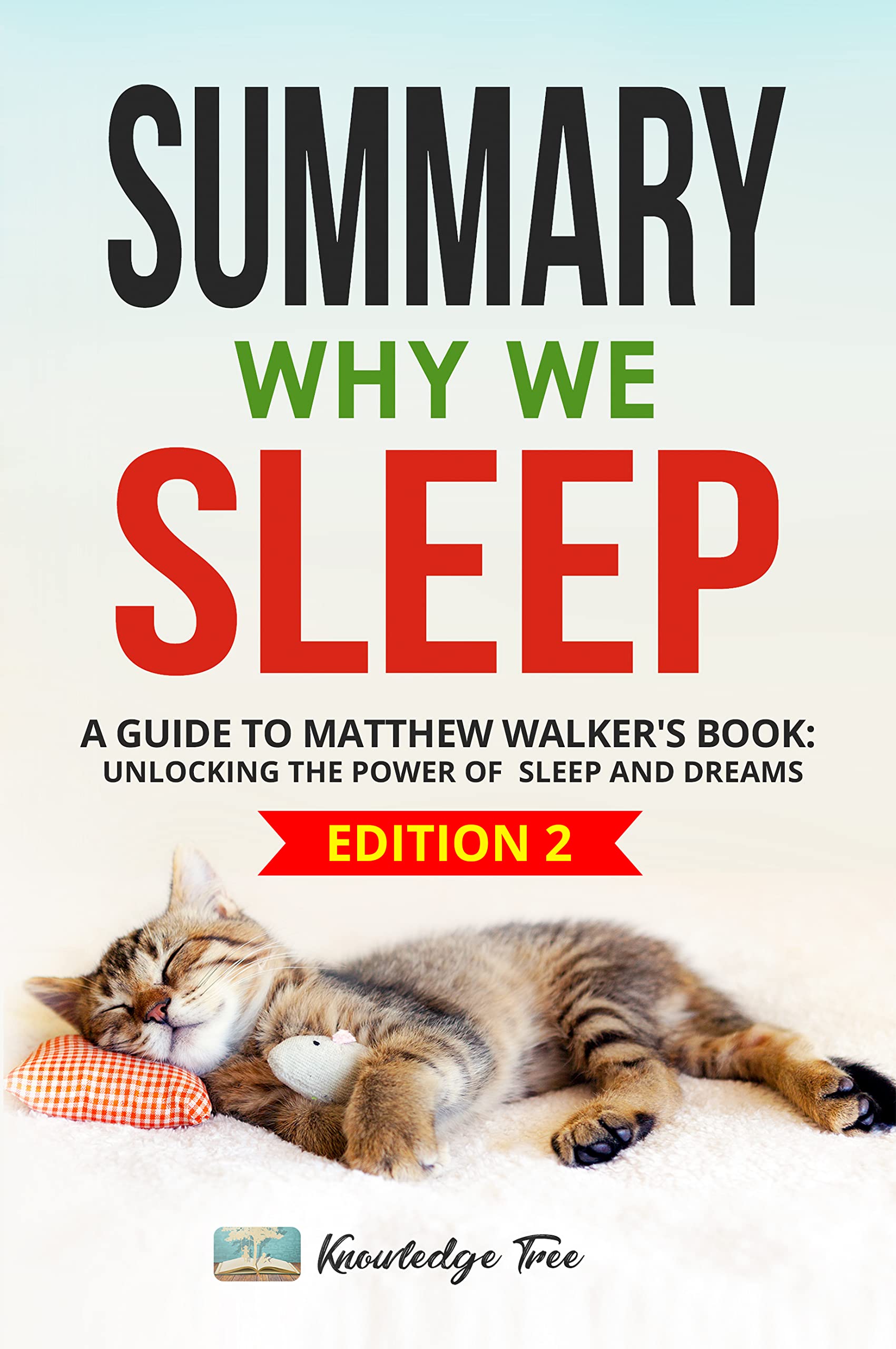 Summary: Why We Sleep: a Guide to Matthew Walker's book: Unlocking the ...