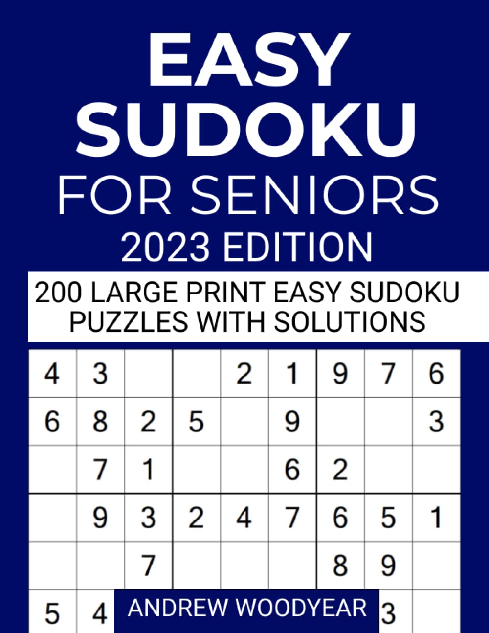 Easy Sudoku For Seniors 2023 Edition 200 Large Print Easy Sudoku Puzzles with Solutions by