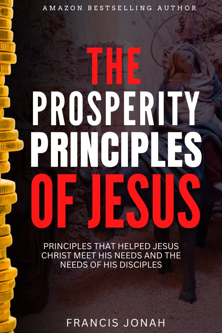 The Prosperity Principles of Jesus The Most Powerful Principles of