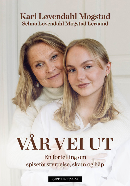 Vår vei ut. En fortelling om spiseforstyrrelser