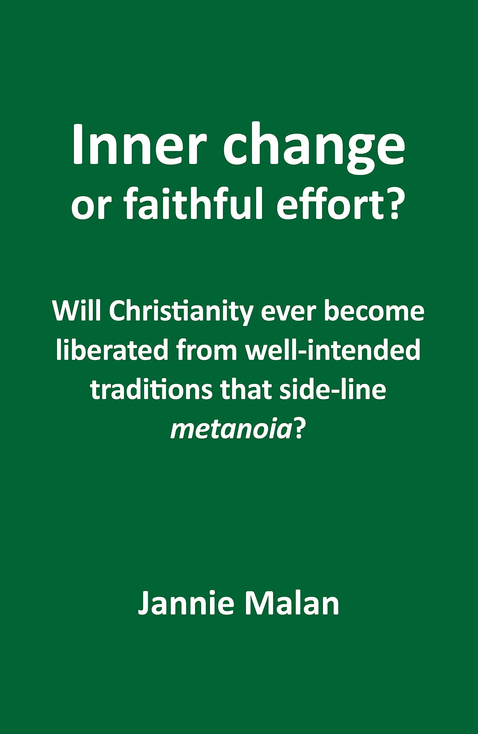 Inner Change or Faithful Effort? Will Christianity ever