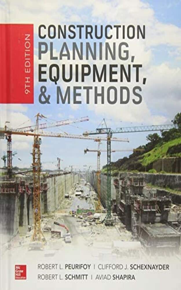 Construction Planning, Equipment, and Methods, Ninth Editionq by Robert L. Peurifoy Goodreads