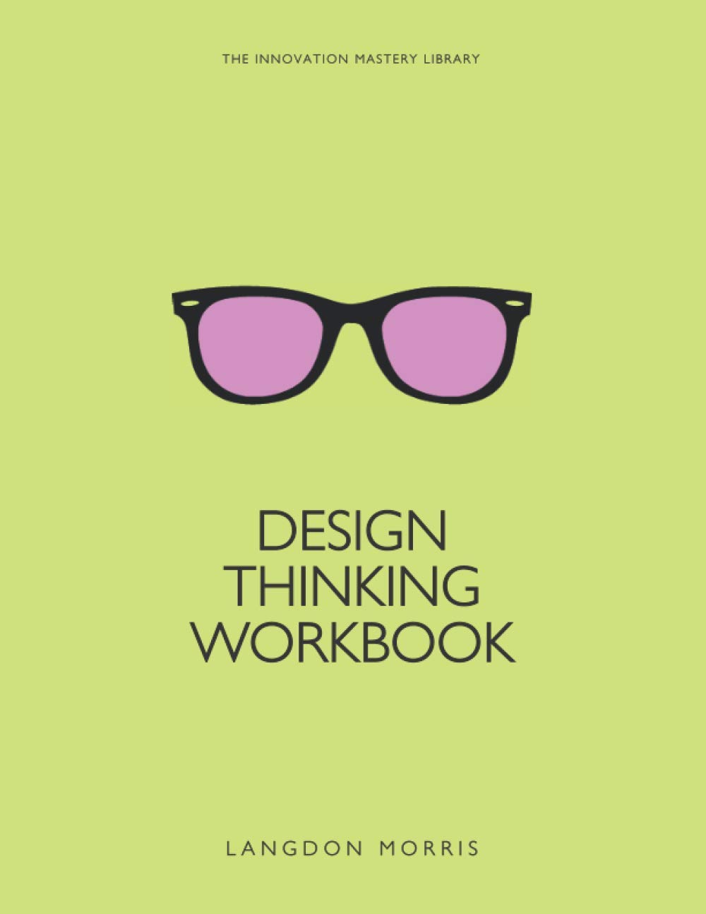 Design Thinking Workbook by Langdon Morris Goodreads