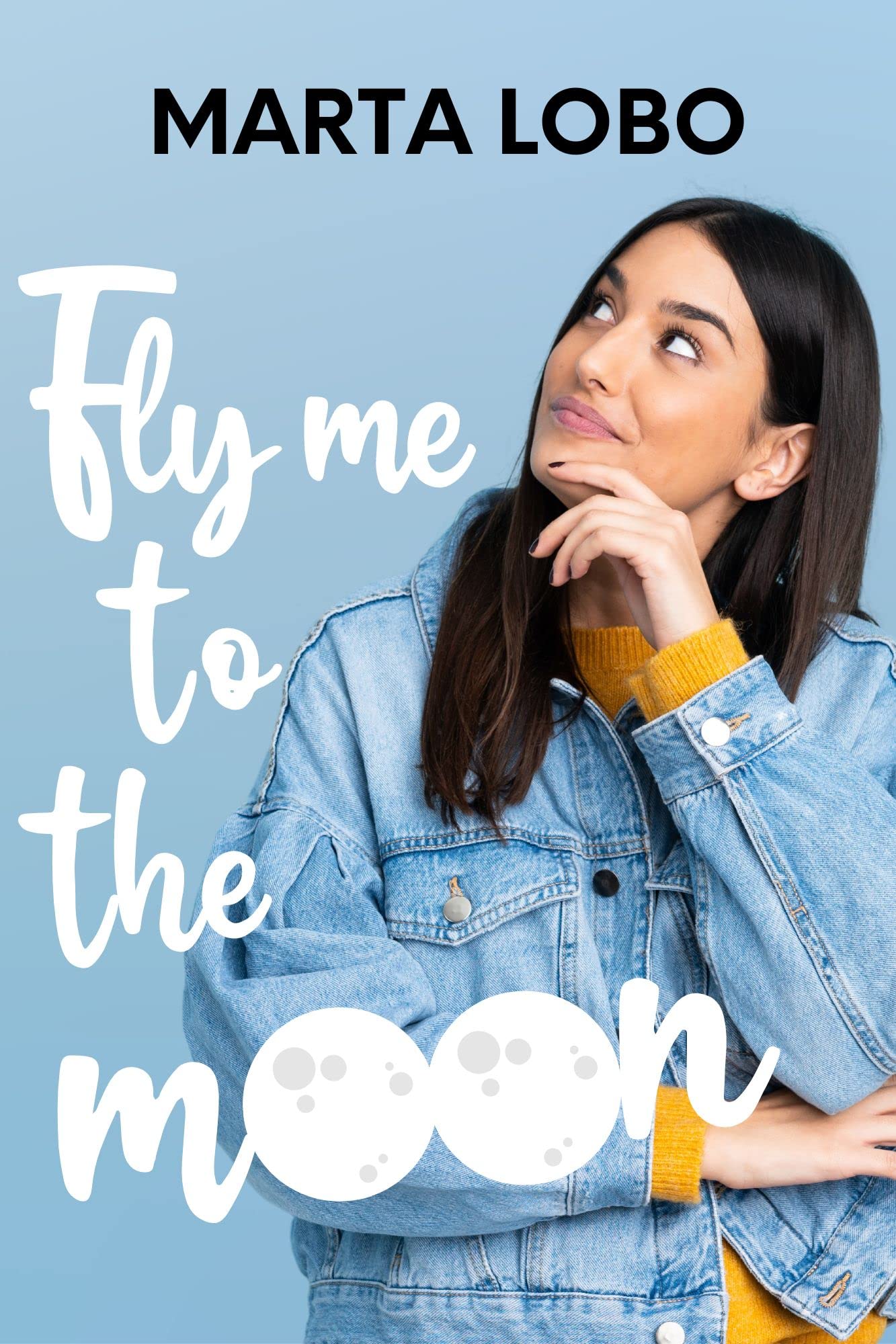 Fly me to the moon: una novela romántica de friends to lovers