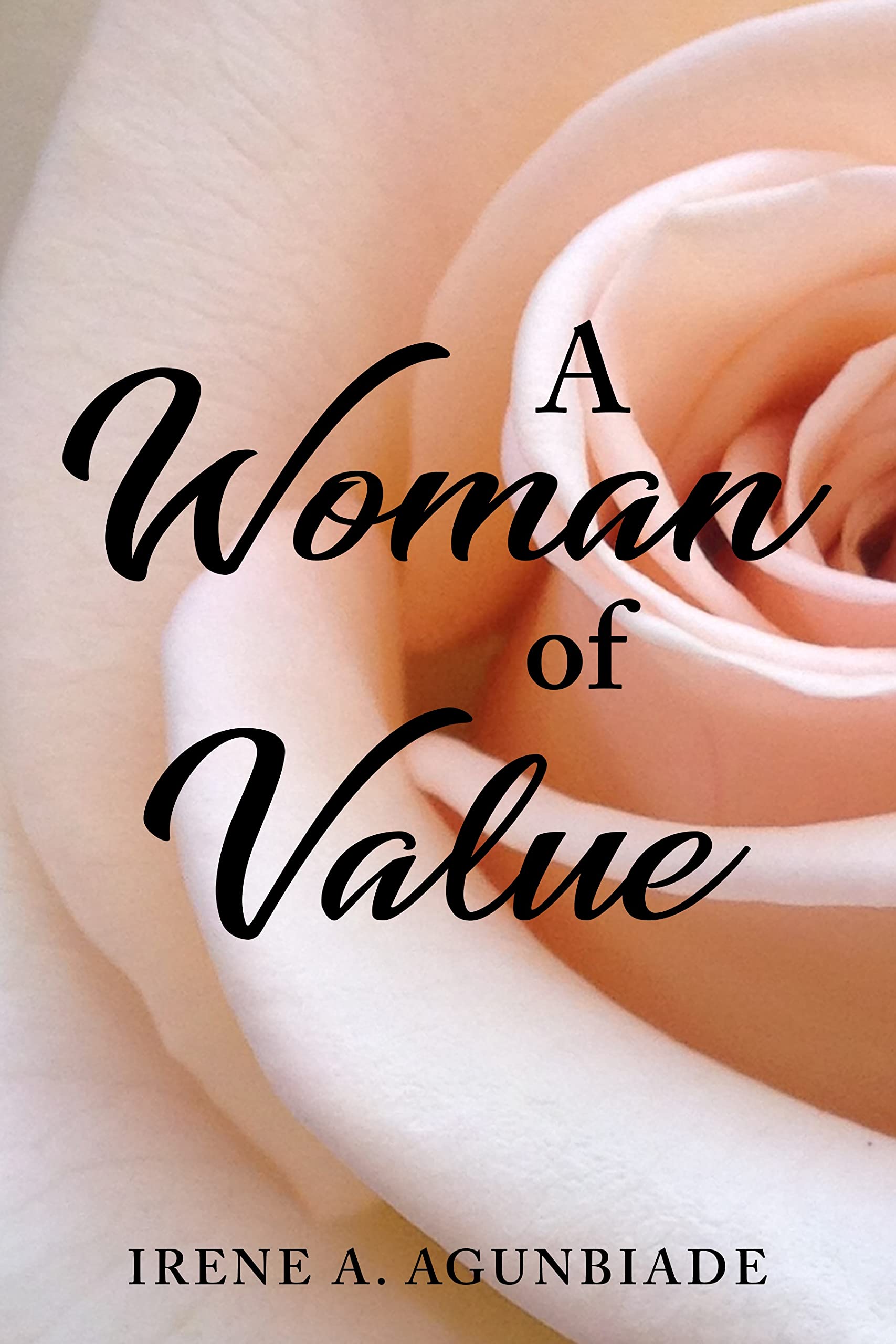 A WOMAN OF VALUE by Irene A. Agunbiade | Goodreads