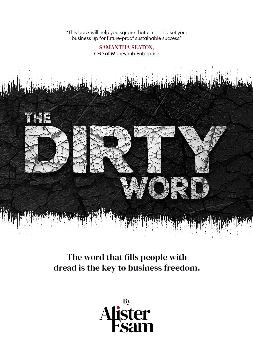 The Dirty Word - the CEOs key to unlocking business freedom