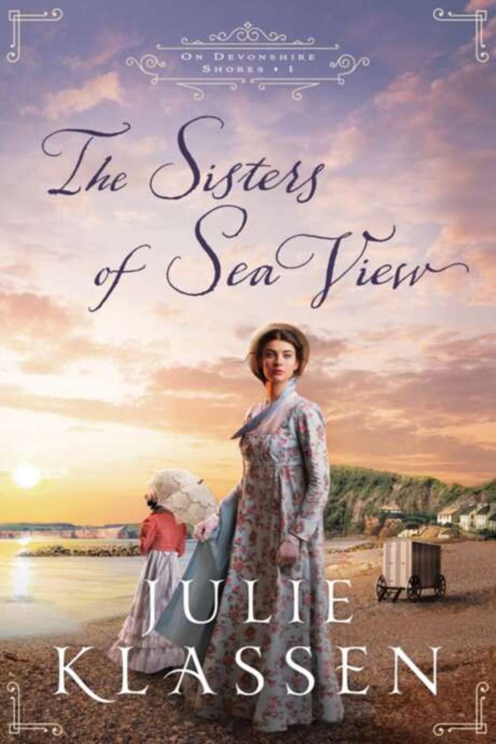 The Sisters of Sea View by Julie Klassen | Goodreads