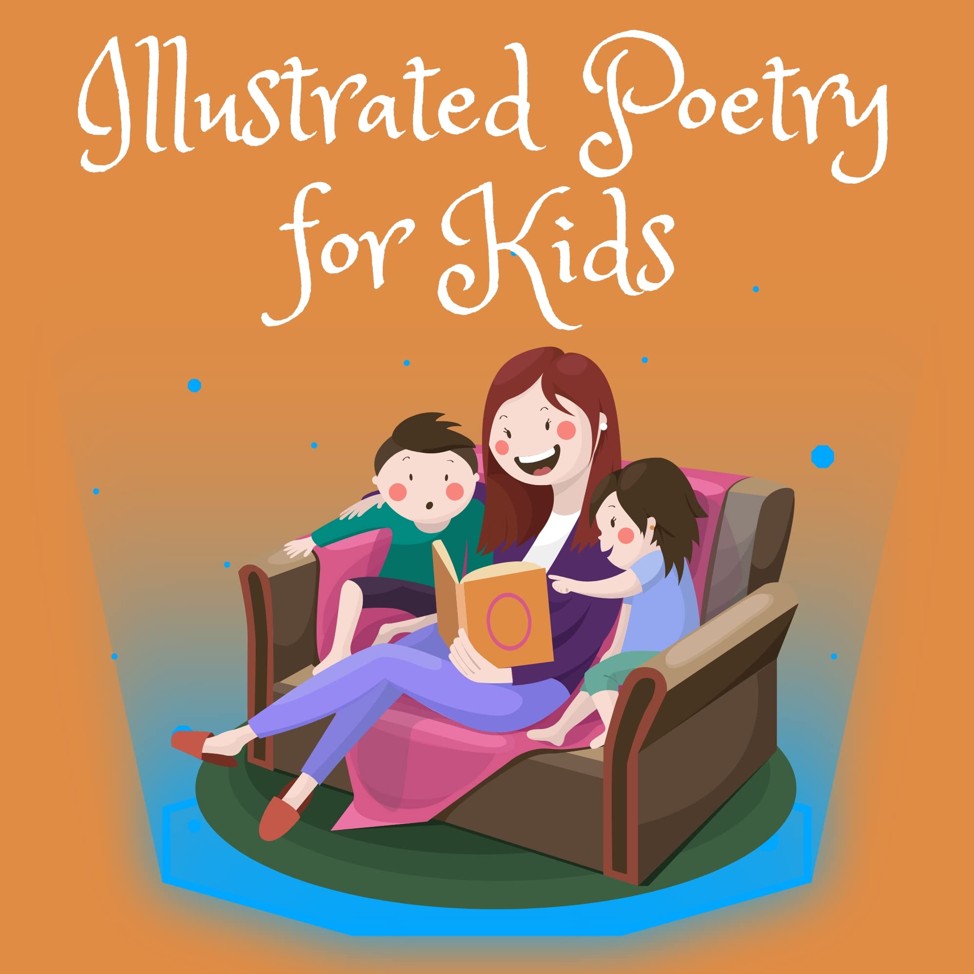 Illustrated Poetry For Kids Poems And Short Stories About Children 