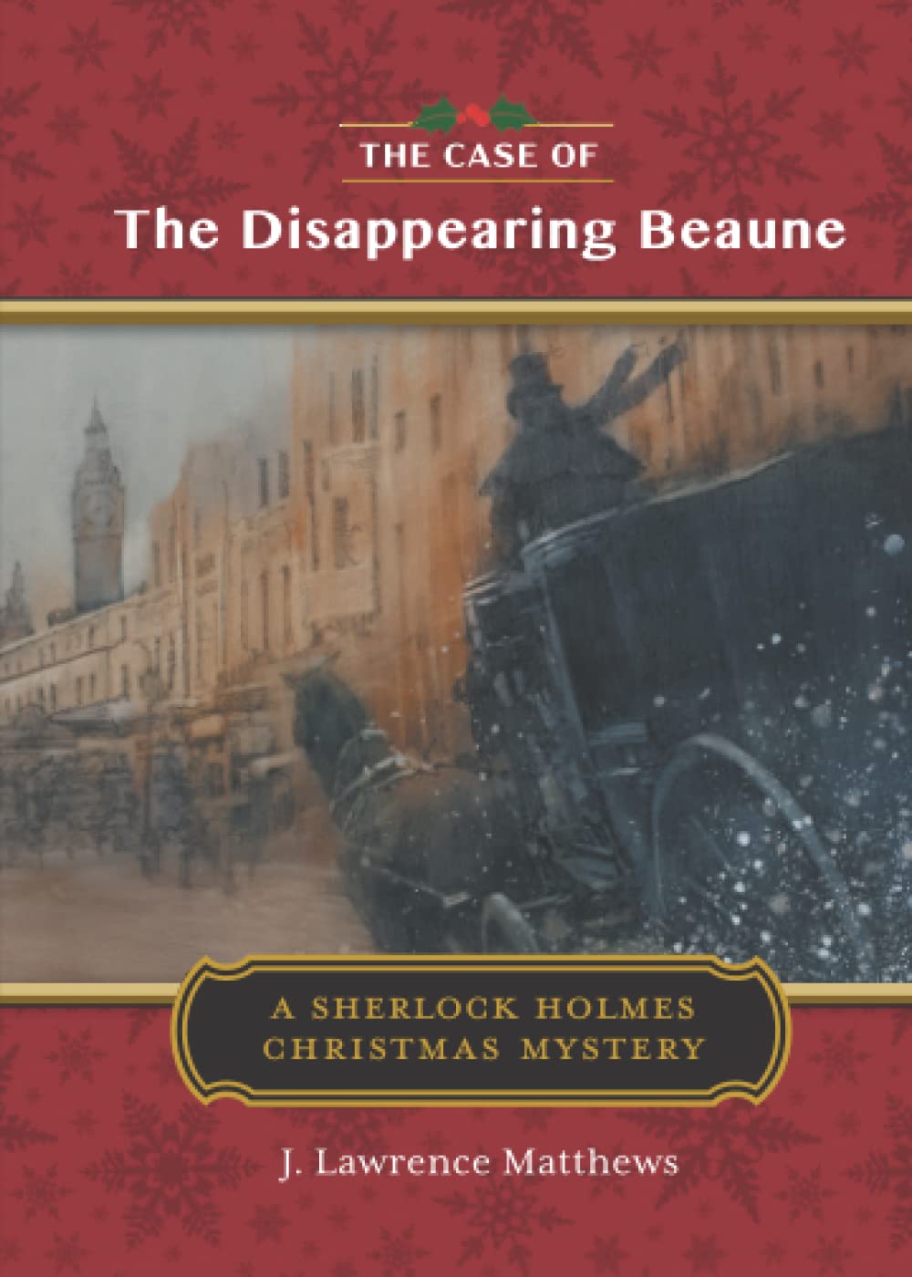The Case of the Disappearing Beaune: A Sherlock Holmes Christmas Story