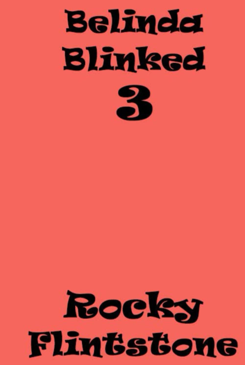 Belinda Blinked; 3 The continuing erotic story of sexual activity