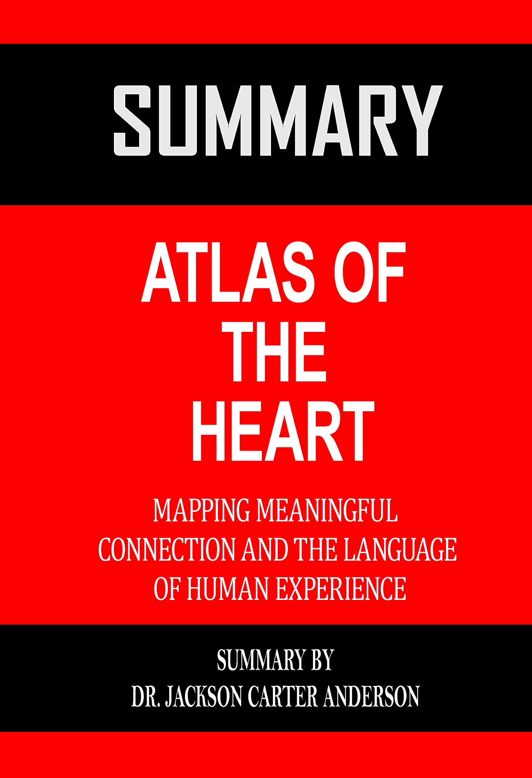 Summary of Atlas of the Heart Mapping Meaningful Connection and the