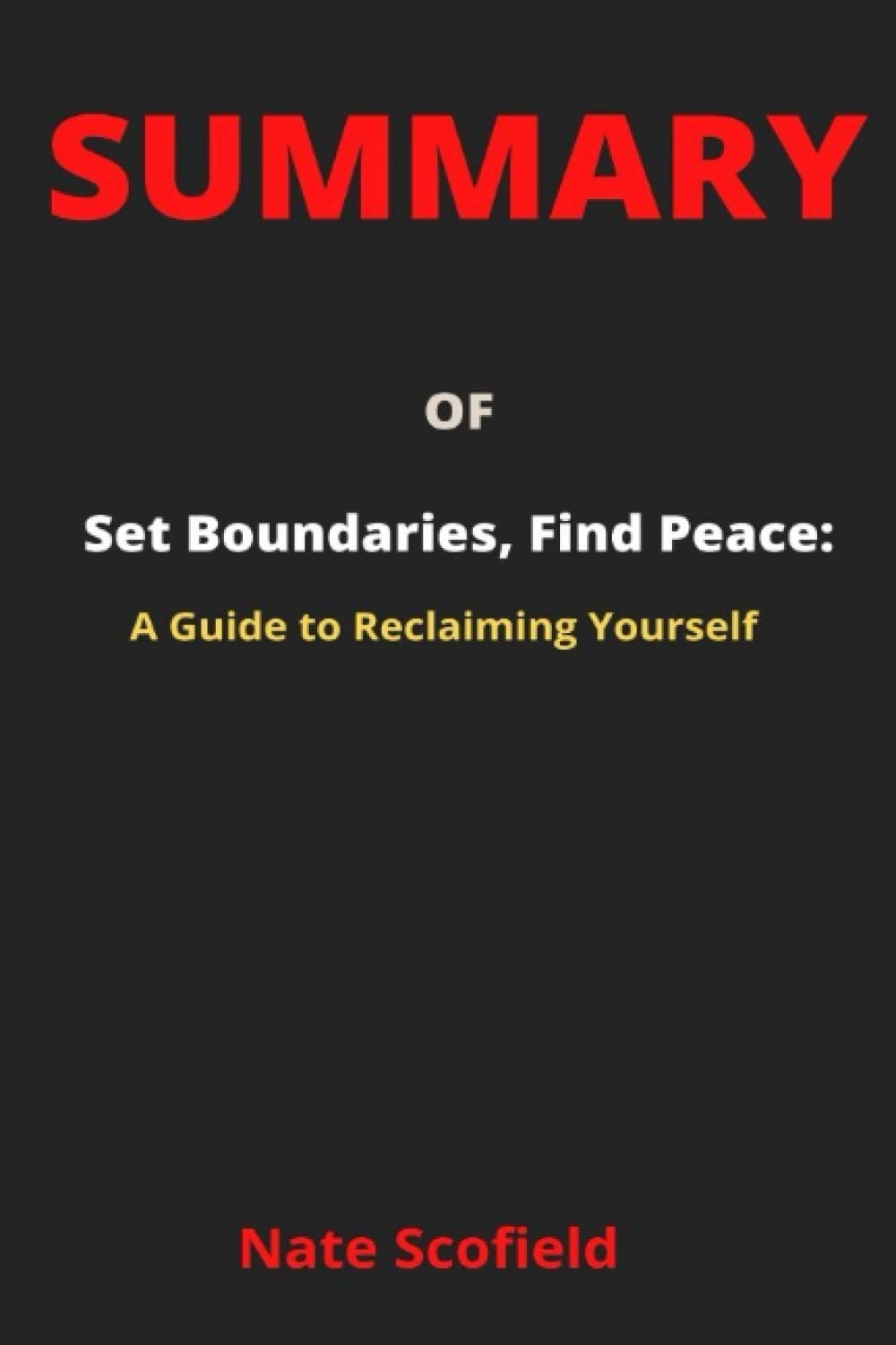 SUMMARY OF Set Boundaries, Find Peace: A Guide to Reclaiming Yourself ...