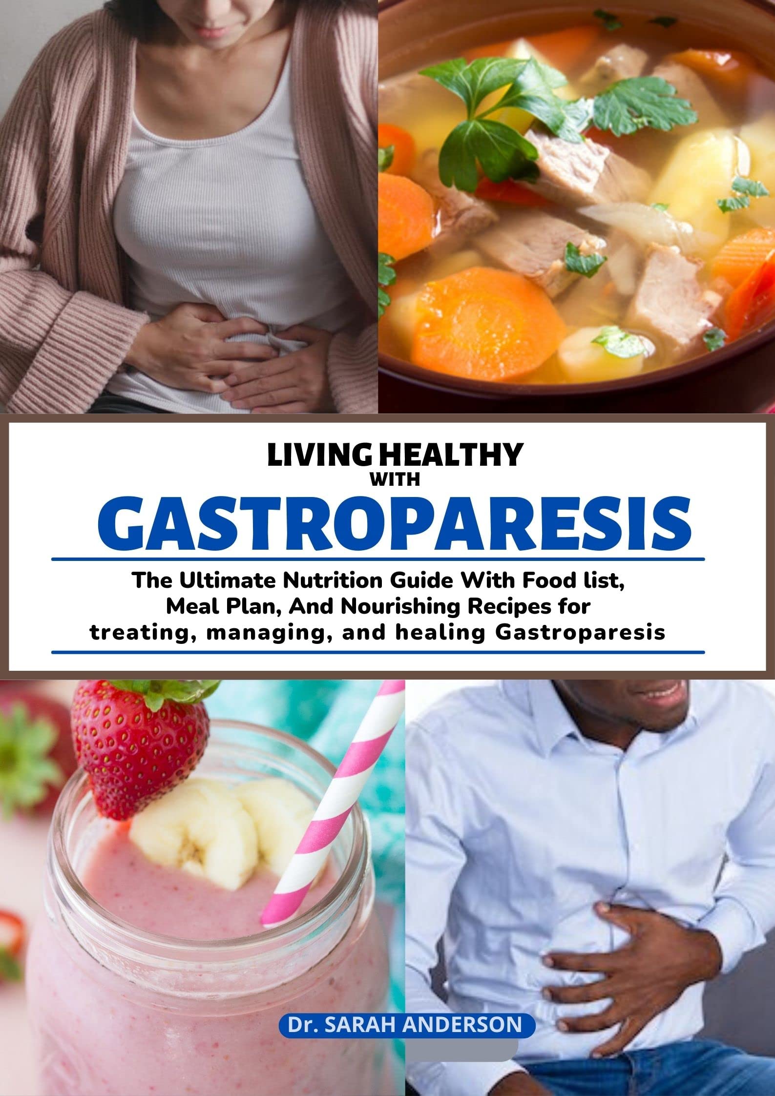 LIVING HEALTHY WITH GASTROPARESIS The Ultimate Nutrition Guide With