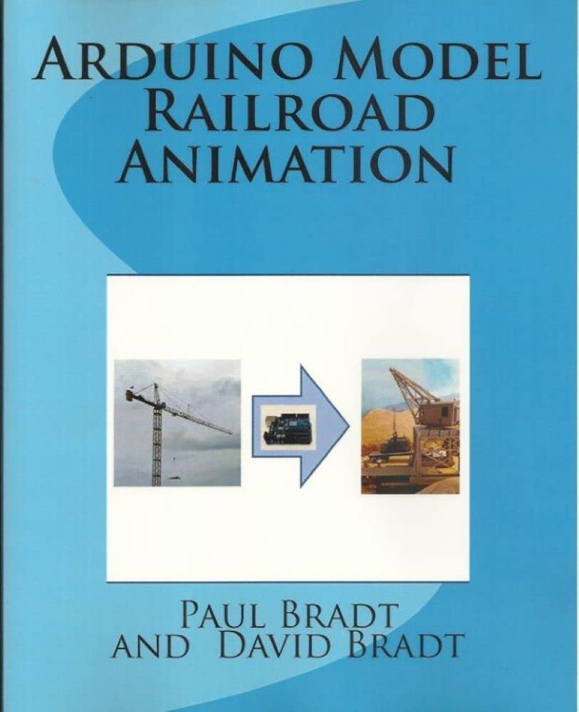 Arduino Model Railroad Animation by Paul Bradt Goodreads