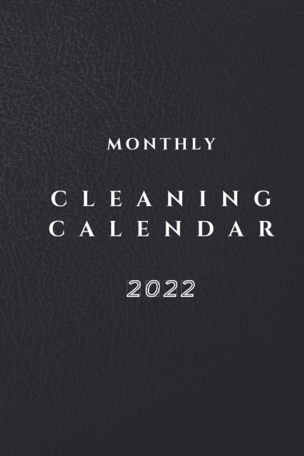 2022 Monthly Calendar Book of Cleaning Daily, Weekly and Monthly