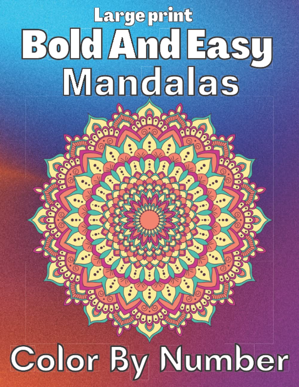 large print bold and easy mandalas color by number coloring book for ...