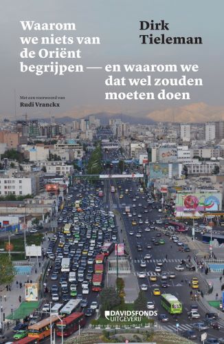 Waarom we niets van de Oriënt begrijpen: en waarom we dat wel zouden moeten doen