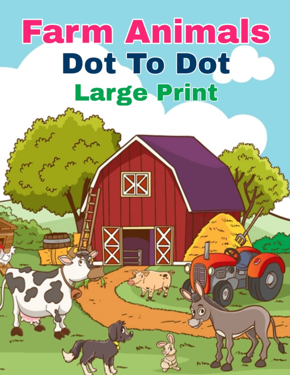 Farm Animals Large Print Dot To Dot Book: Large Print Connect the Dots Activity Book With Farm ...