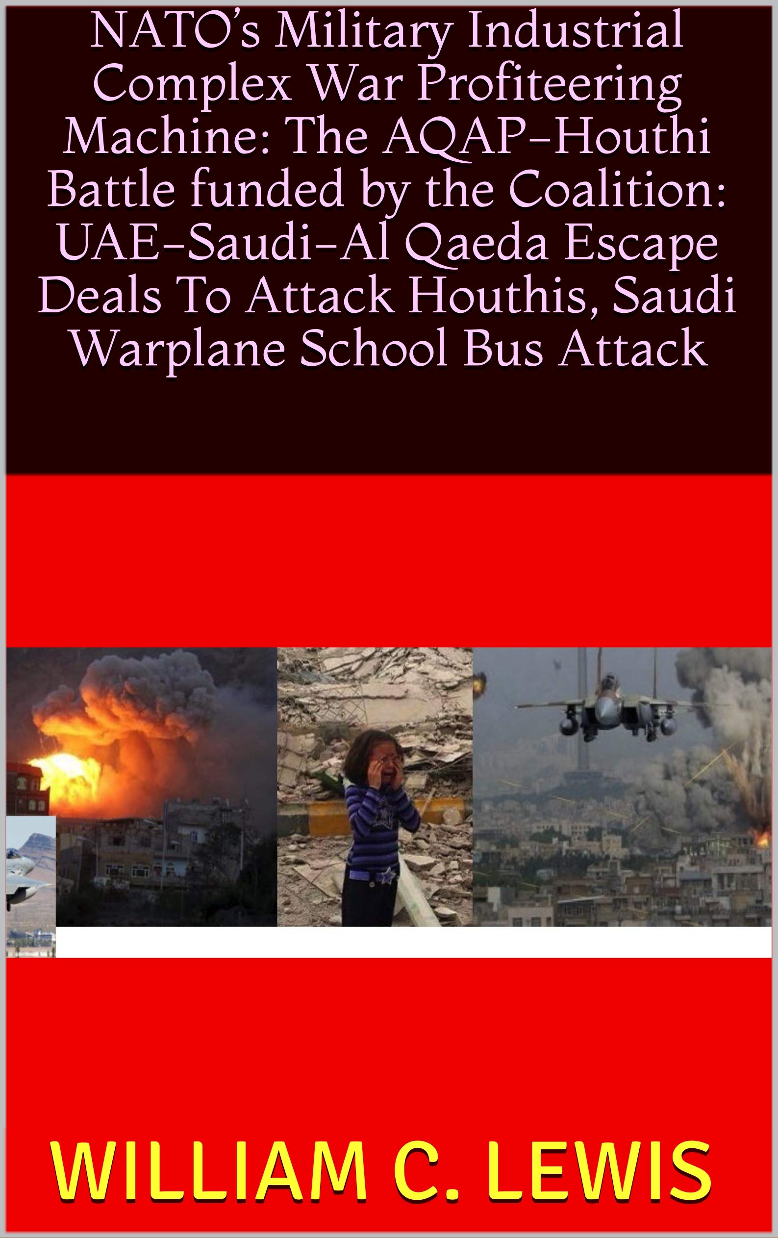 NATO’s Military Industrial Complex War Profiteering Machine The AQAP