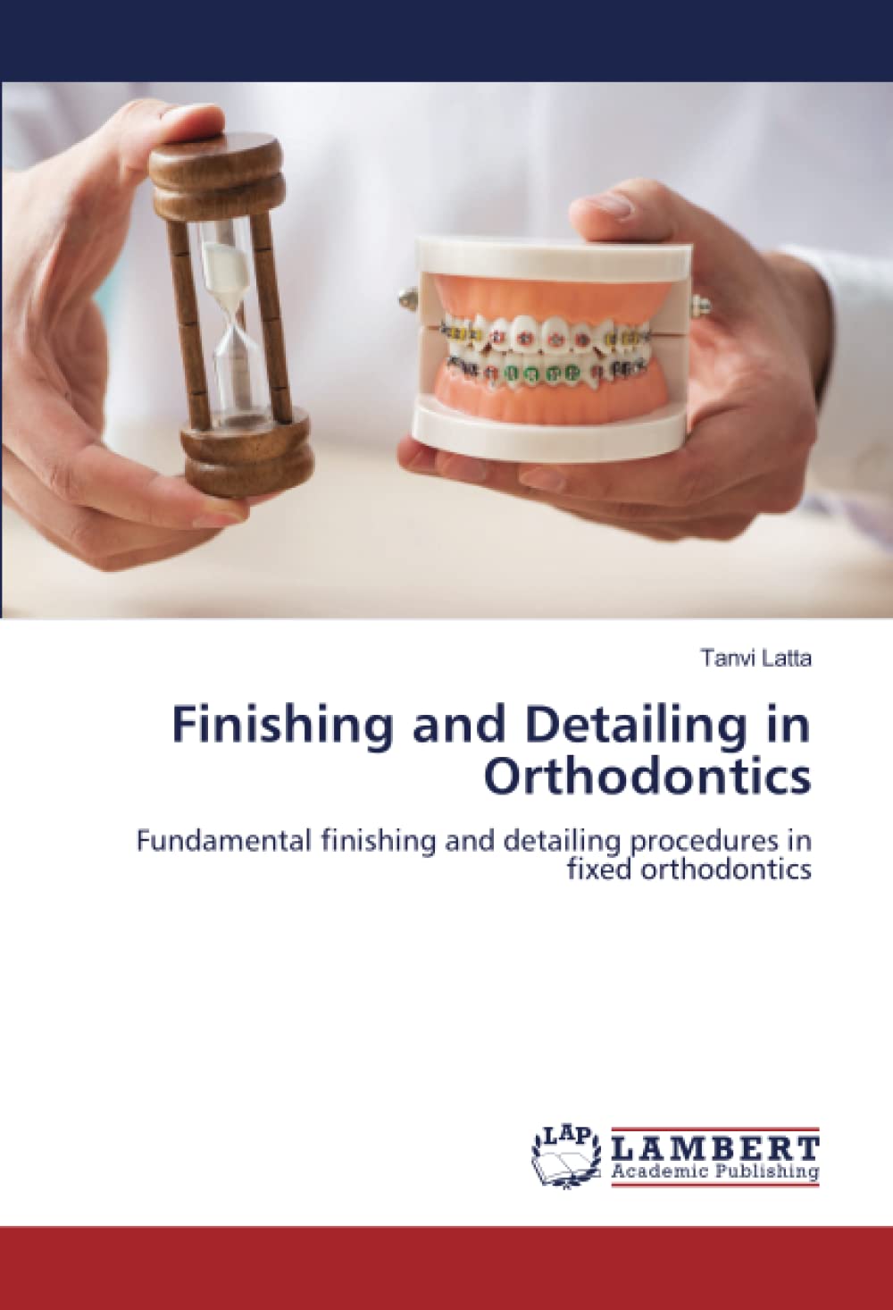 Finishing and Detailing in Orthodontics Fundamental finishing and