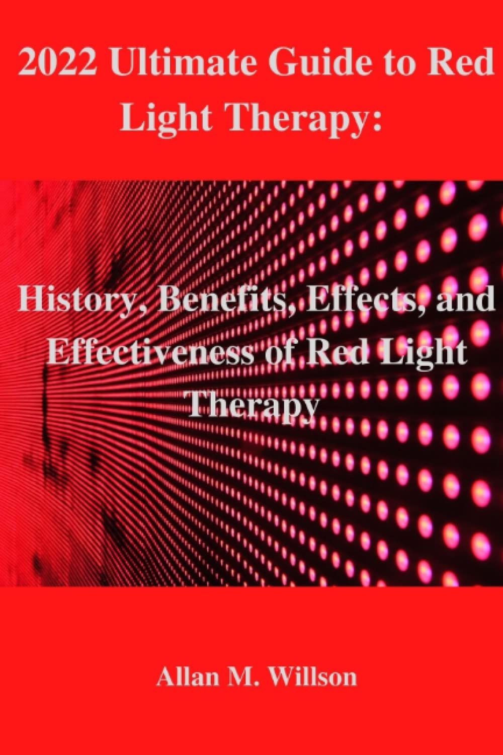 2022 Ultimate Guide to Red Light Therapy History, Benefits, Effects