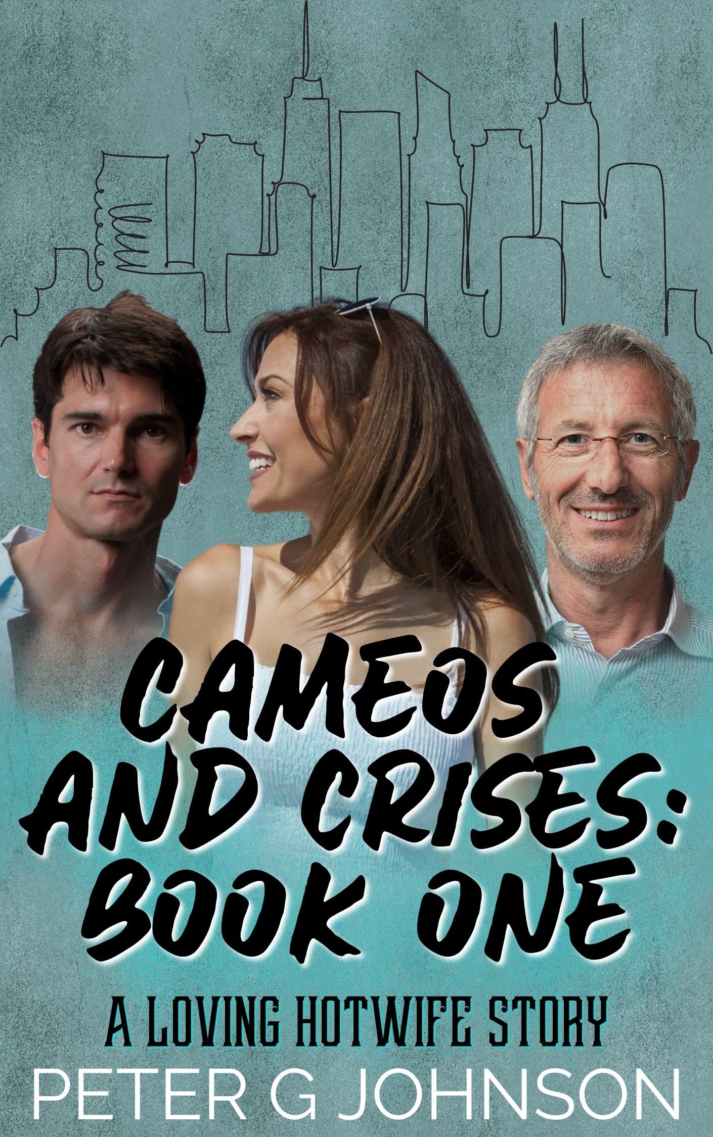 Cameos & Crises Book 1: A Loving Hotwife Story