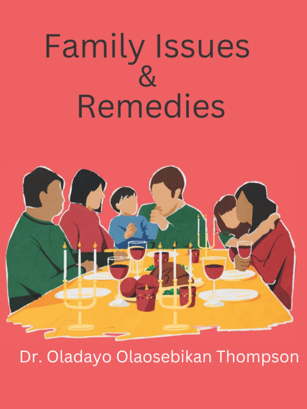 family-issues-and-remedies-by-dr-olaosebikan-thompson-oladayo-goodreads
