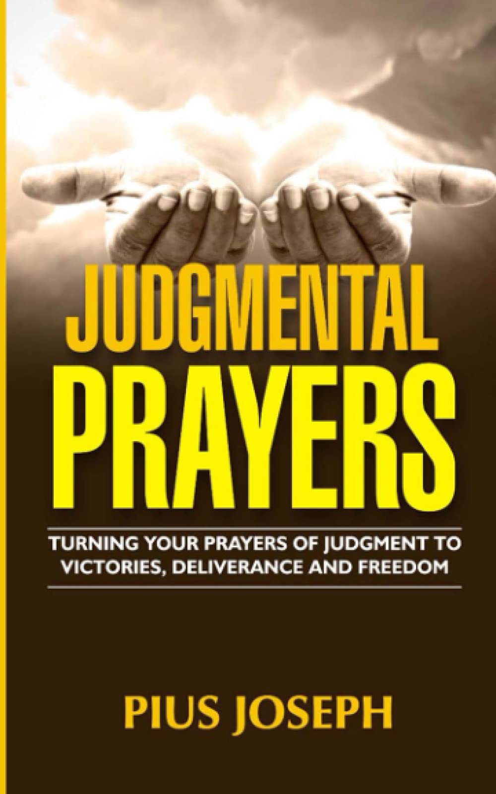 Judgmental Prayers Turning Your Prayers of Judgment to Victories