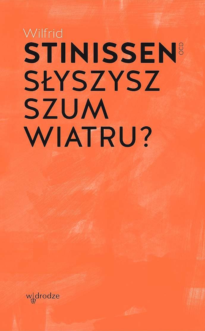 Słyszysz szum wiatru? by Wilfrid Stinissen Goodreads