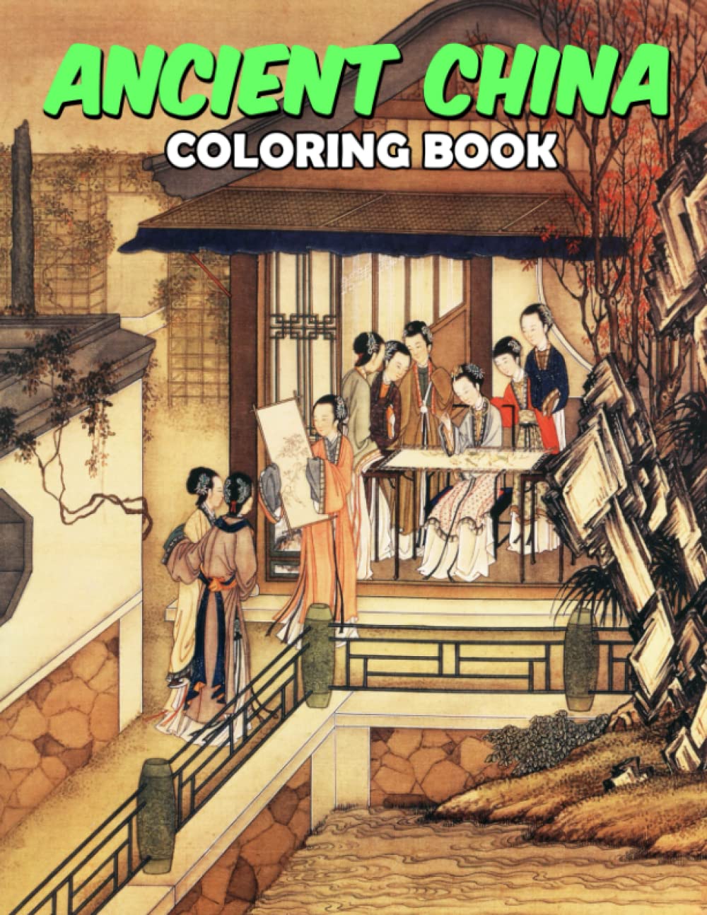 Ancient China Coloring Book: Amazing Coloring Pages With Wonderful ...