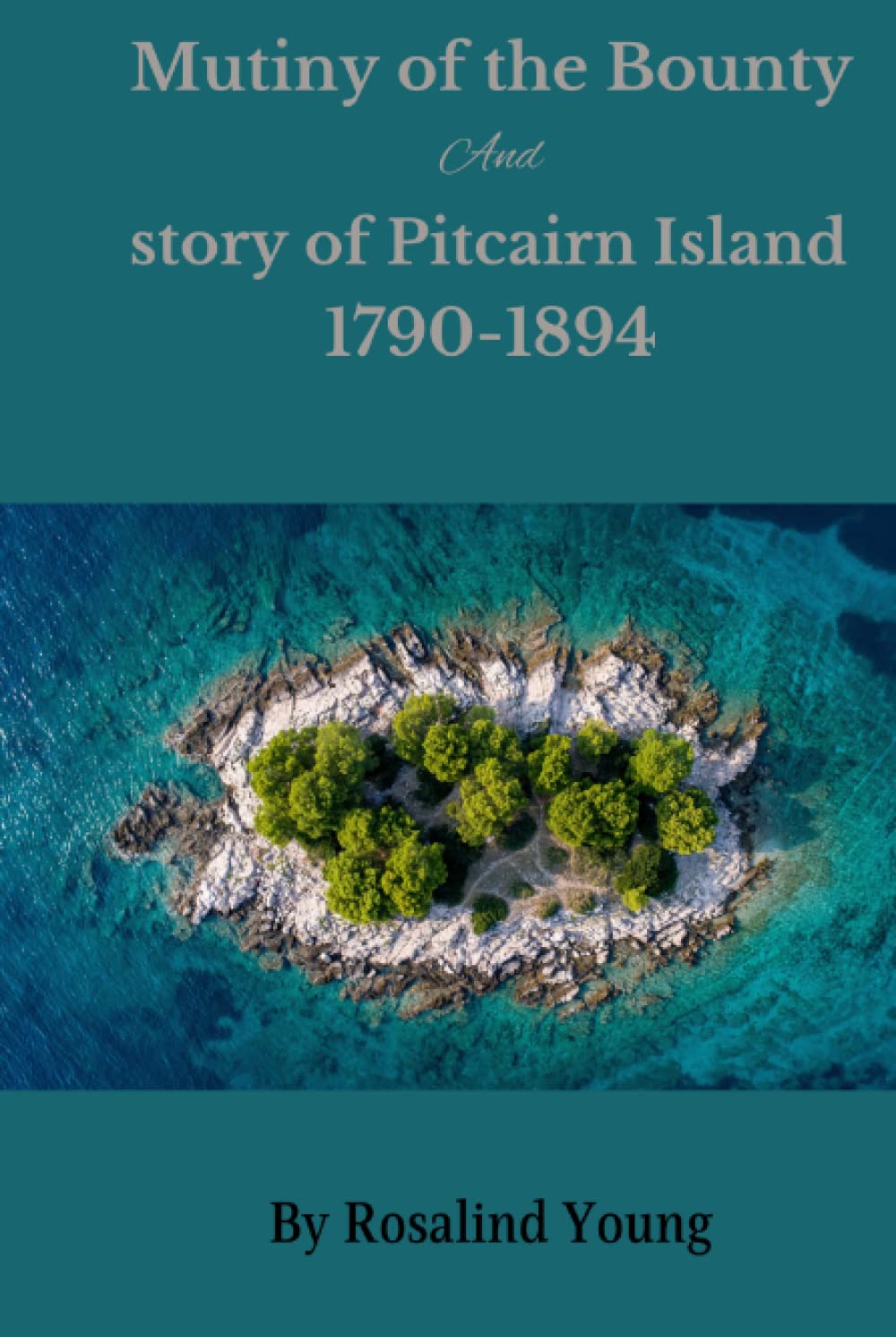 Mutiny of the Bounty and story of Pitcairn Island, 17901894 With Original Illustrations by
