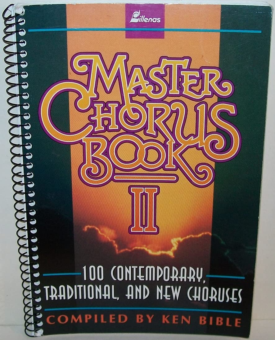 Lillenas Master Chorus Book II (Spiral bound) by Ken Bible Goodreads