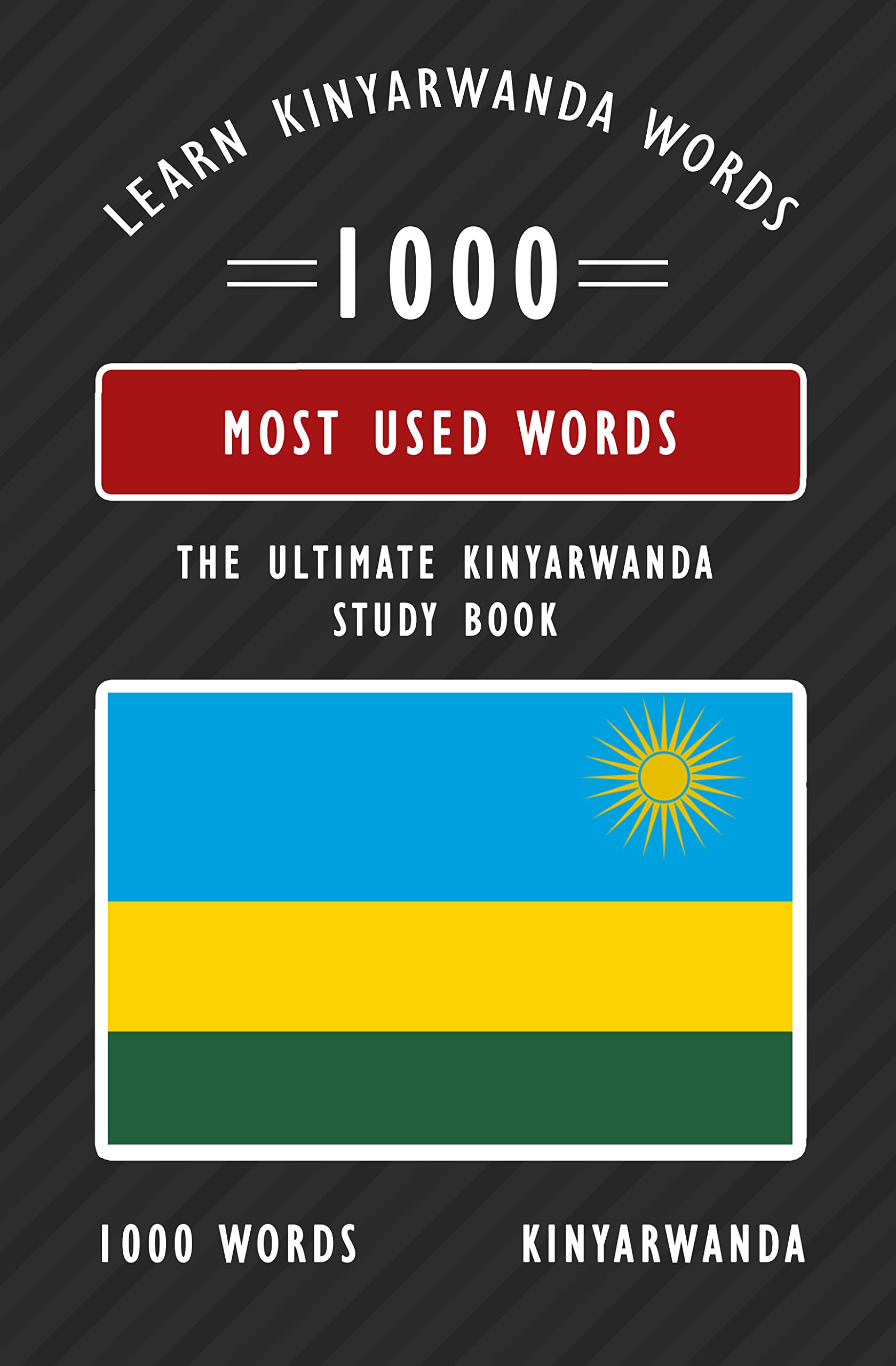 Learn how to speak Kinyarwanda with the 1000 most used Kinyarwanda