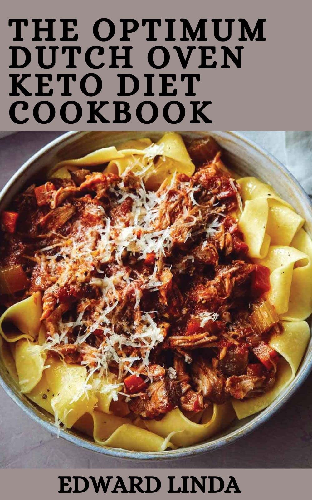 The Optimum Dutch Oven Keto Cookbook 100+ Best and Healthy Recipes to