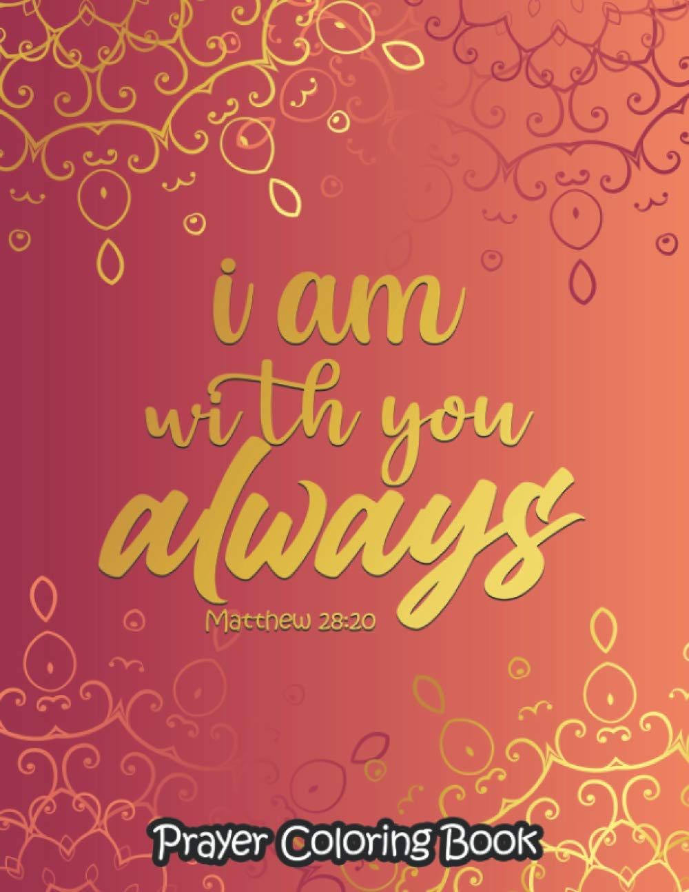 I am with you always - Coloring Book: 52 Religious Coloring Pages Gift ...
