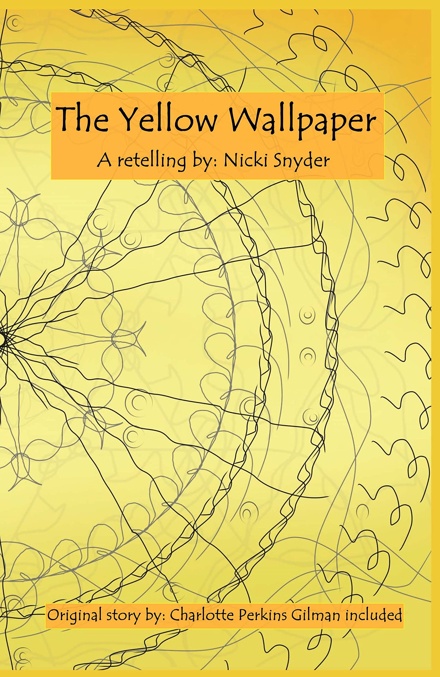 The Yellow Wallpaper A retelling by Nicki Snyder Goodreads