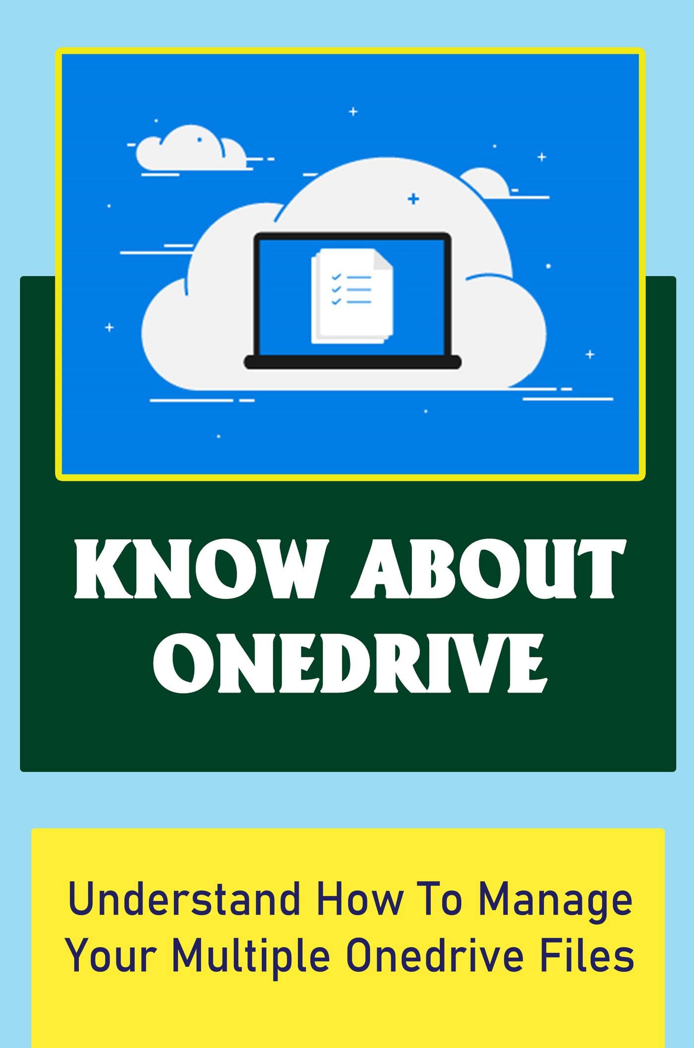 Know About Onedrive Understand How To Manage Your Multiple Onedrive