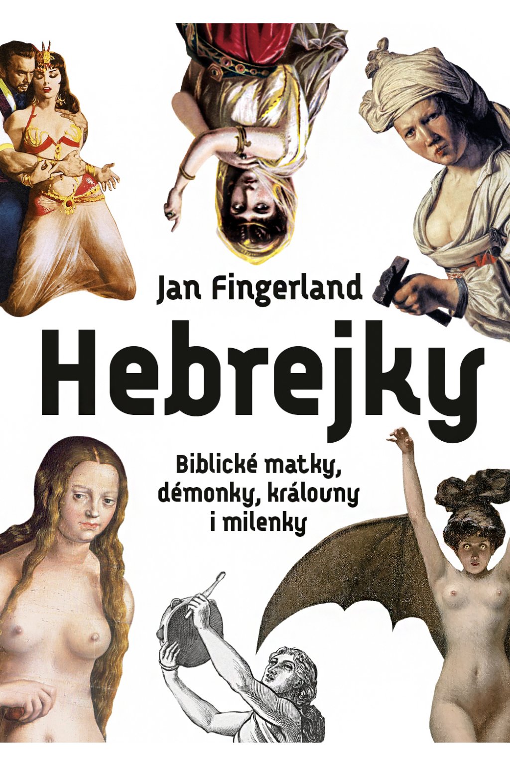 Hebrejky. Biblické matky, démonky, královny i milenky